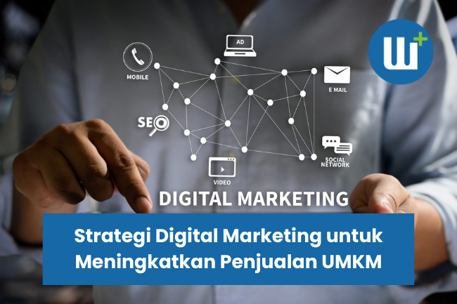 Strategi Digital Marketing untuk Meningkatkan Penjualan UMKM